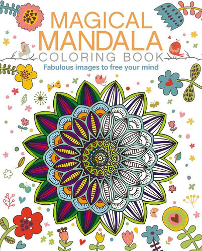 Magical Mandala Coloring Book Fabulous images to free your mind