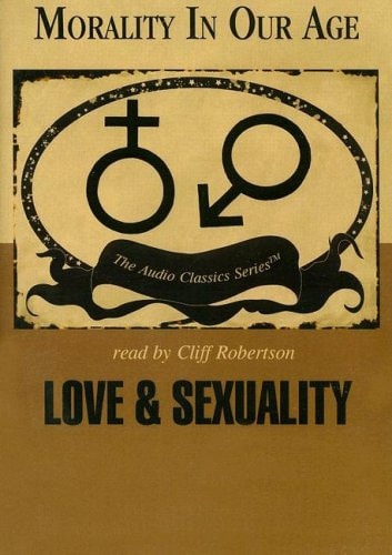 Love and Sexuality (Morality in Our Age)