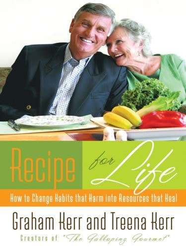 Recipe for Life How to Change Habits that Harm Into Resources that Heal