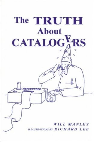 The Truth About Catalogers