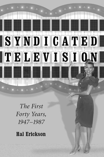 Syndicated Television: The First Forty Years, 1947-1987