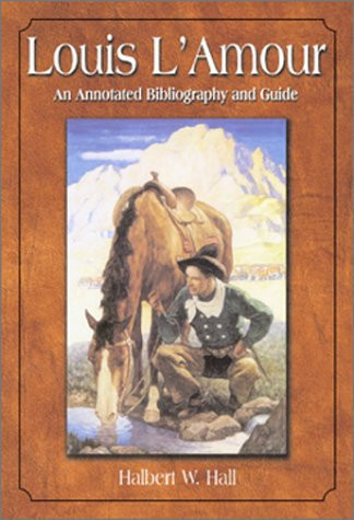Louis L'Amour: An Annotated Bibliography and Guide