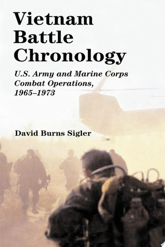 Vietnam Battle Chronology U.S. Army and Marine Corps Combat Operations, 1965-1973