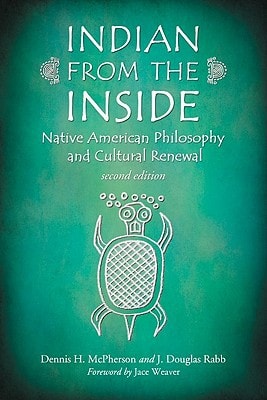 Indian from the Inside Native American Philosophy and Cultural Renewal, 2d ed.
