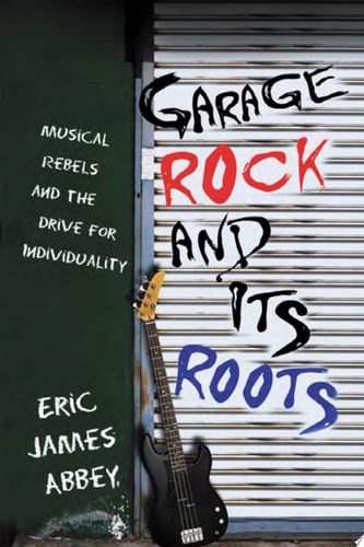 Garage Rock and Its Roots