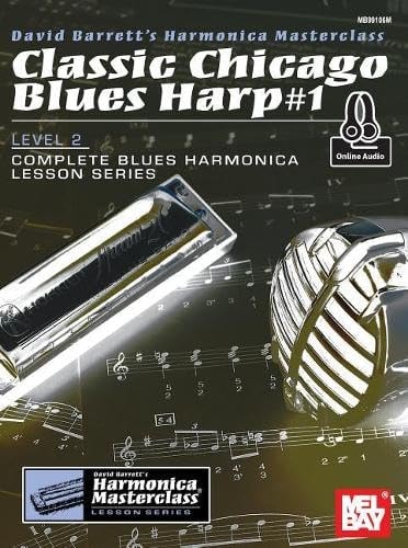 Classic Chicago Blues Harp #1 Level 2 Complete Blues Harmonica Lesson Series