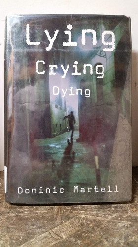 Lying, Crying, Dying