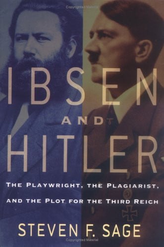 Ibsen and Hitler: The Playwright, the Plagiarist, and the Plot for the Third Reich