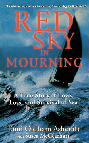 Red Sky In Mourning A True Story of Love, Loss, and Survival at Sea