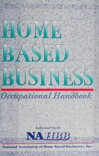 Home Based Business Occupational Handbook
