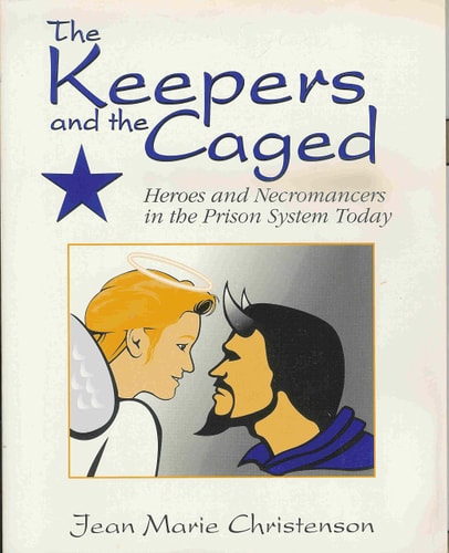 The Keepers and the Caged: Heroes and Necromancers in the Prison System Today
