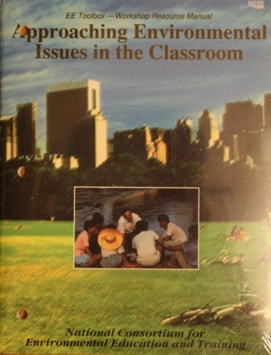 APPROACHING ENVIRONMENTAL ISSUES IN THE CLASSROOM