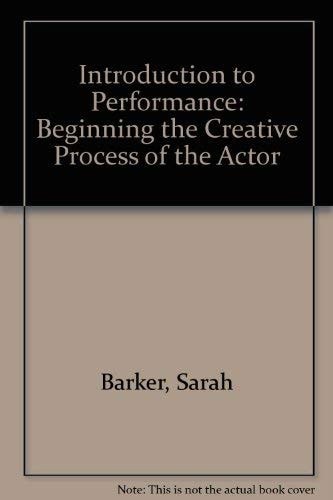 Introduction to Performance Beginning the Creative Process