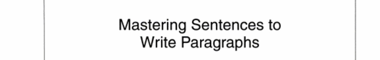The Wise Writer Mastering Sentences to Write Paragraphs