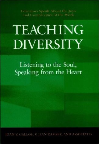 Teaching Diversity: Listening to the Soul, Speaking from the Heart (Jossey Bass Business & Management Series)