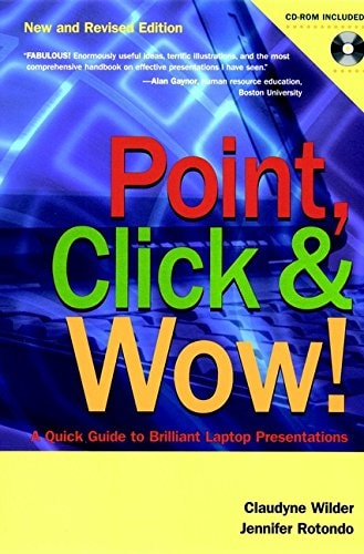 Point, Click and Wow! A Quick Guide to Brilliant Laptop Presentations