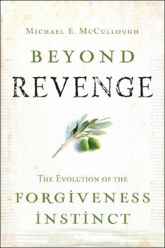 Beyond revenge: the evolution of the forgiveness instinct