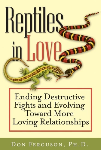 Reptiles in Love Ending Destructive Fights and Evolving Toward More Loving Relationships