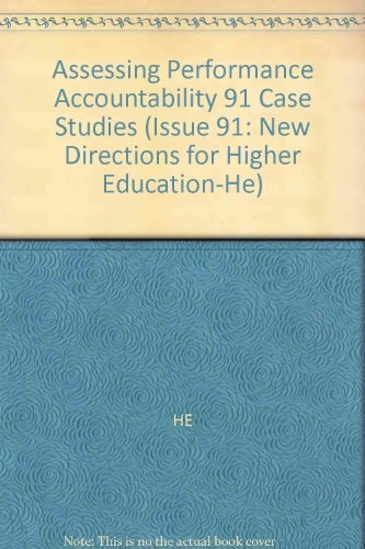 Assessing Performance in an Age of Accountability: Case Studies New Directions for Higher Education