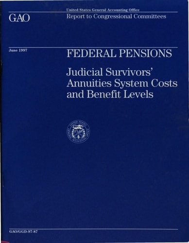 Federal Pensions Judicial Survivors' Annuities System Costs and Benefit Levels