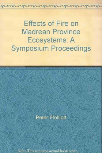 Effects of Fire on Madrean Province Ecosystems A Symposium Proceedings