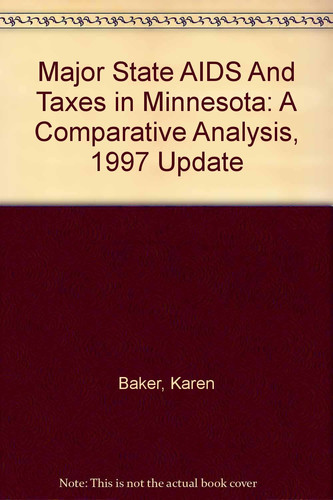 Major State Aids and Taxes (In Minnesota) A Comparative Analysis (1997 Update)