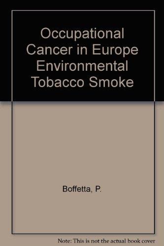 Occupational Cancer in Europe Environmental Tobacco Smoke Exposure