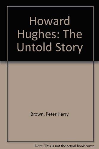 Howard Hughes The Untold Story