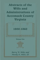 Abstracts of the Wills and Administrations of Accomack County, Virginia, 1800-1860