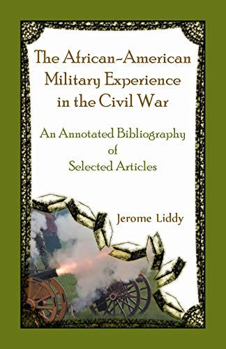 The African-American Military Experience in the Civil War An Annotated Bibliography of Selected Articles