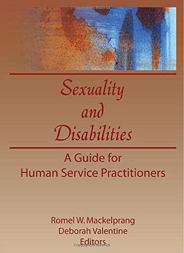 Sexuality and Disabilities A Guide for Human Service Practitioners