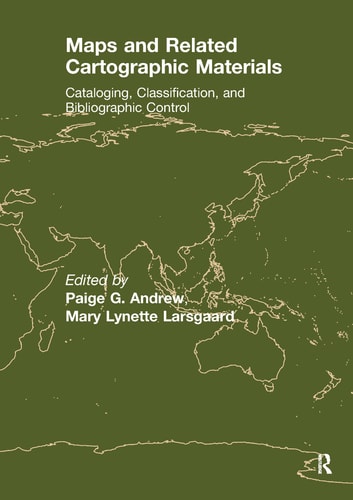 Maps and Related Cartographic Materials Cataloging, Classification, and Bibliographic Control