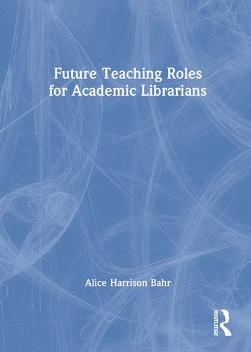 Future Teaching Roles for Academic Librarians