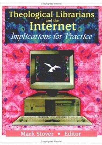 Theological Librarians and the Internet: Implications for Practice