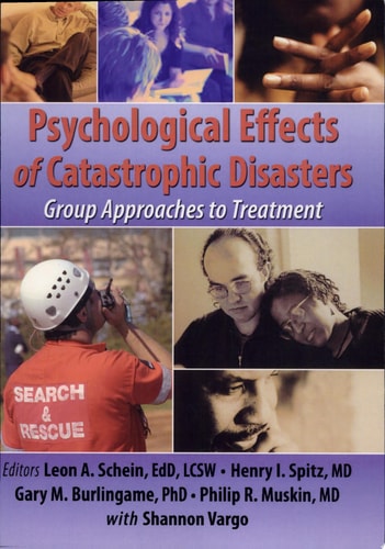 Psychological Effects of Catastrophic Disasters Group Approaches to Treatment