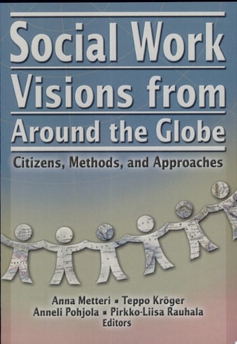 Social Work Visions from Around the Globe Citizens, Methods, and Approaches