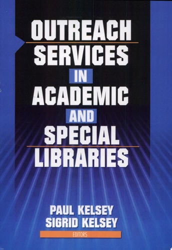 Outreach Services in Academic and Special Libraries