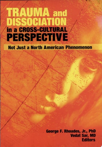 Trauma and Dissociation in a Cross-cultural Perspective Not Just a North American Phenomenon