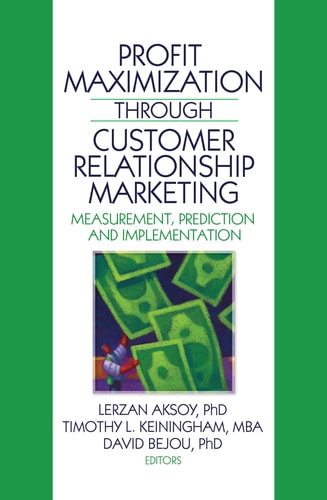 Profit Maximization Through Customer Relationship Marketing Measurement, Prediction and Implementation