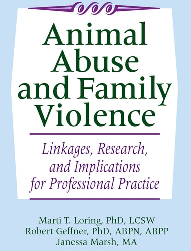 Animal Abuse and Family Violence Linkages, Research, and Implications for Professional Practice