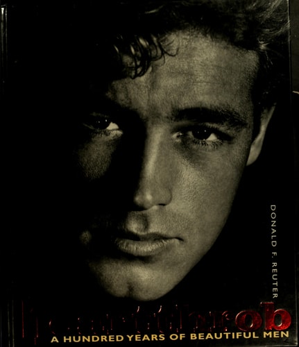 Heartthrob: A Hundred Years of Beautiful Men