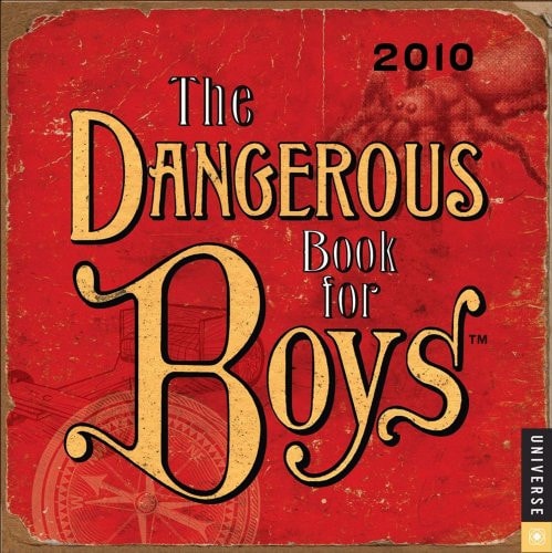 The Dangerous Book for Boys 2010 Day-to-Day Calendar