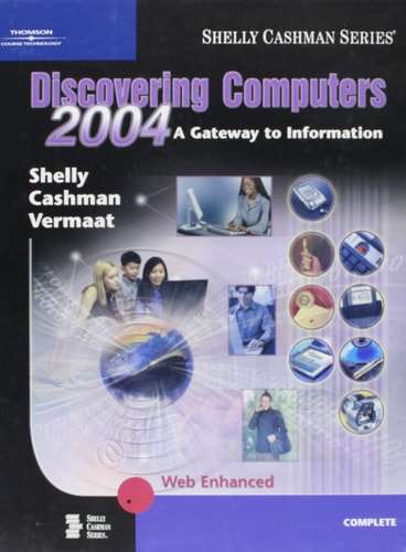 Discovering Computers 2004: A Gateway to Information, Complete