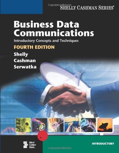 Business Data Communications: Introductory Concepts and Techniques, Fourth Edition