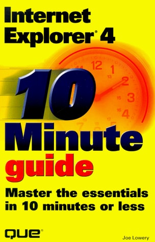 10 Minute Guide to Internet Explorer 4.0 (SAMS TEACH YOURSELF IN 10 MINUTES)