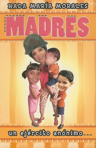 Madres, un ejército anónimo