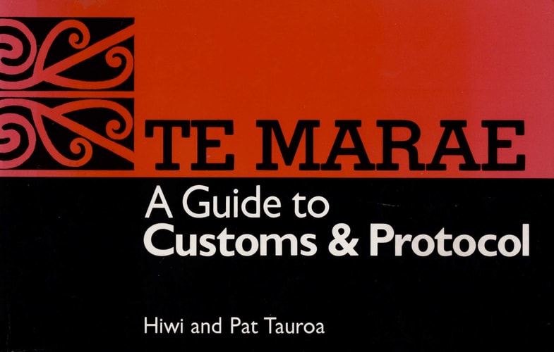 Te Marae A Guide to Customs & Protocol