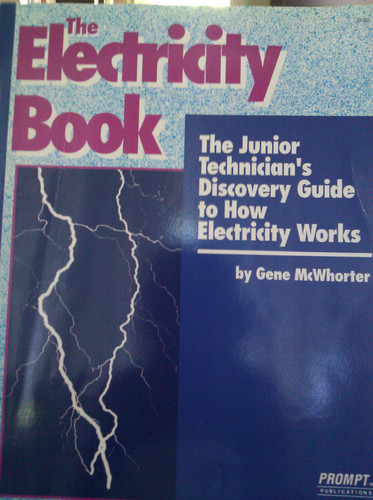 The Electricity Book The Junior Technician's Discovery Guide to How Electricity Works
