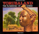 Yorubaland: The Flowering of Genius (The Kingdoms of Africa)