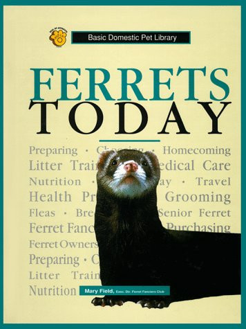 Ferrets Today A Complete and Up-to-date Guide